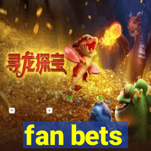 fan bets